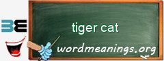 WordMeaning blackboard for tiger cat